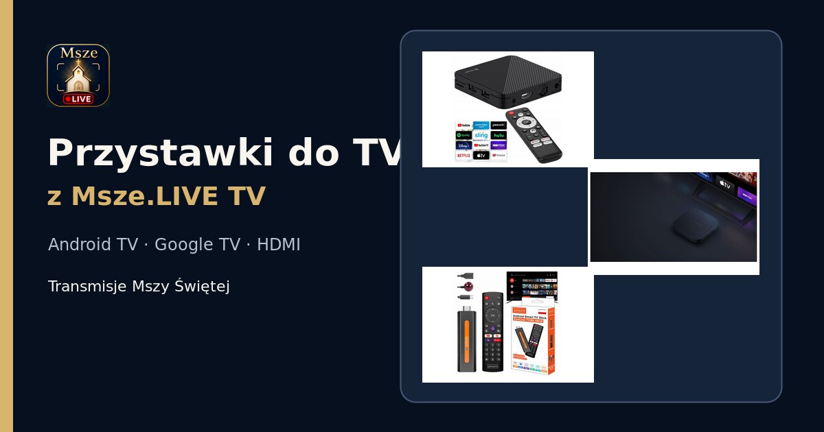 Trzy przystawki do telewizora umożliwiające oglądanie Msze.LIVE TV